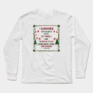 I Survived the Holidays with my Family Humor Long Sleeve T-Shirt